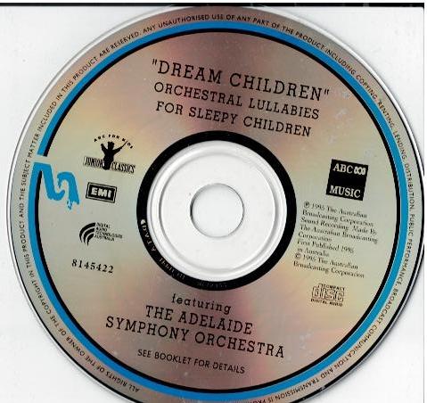 Adelaide Symphony Orchestra, Ronald Spigelman – Dream Children - Orchestral Lullabies For Sleep And Relaxation (CD, Album, Compilation)