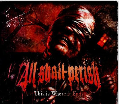 All Shall Perish – This Is Where It Ends (CD, Album, O-Card)