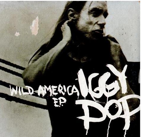 Iggy Pop – Wild America E.P. (CD, EP, Card Sleeve)