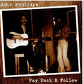 John Phillips – Pay Pack & Follow (CD, Album)