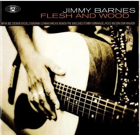 Jimmy Barnes – Flesh And Wood (CD, Album, Reissue)