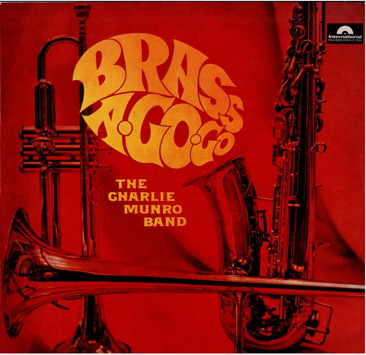 The Charlie Munro Band – Brass A Go Go (Vinyl, LP, Album, Stereo Compatible)