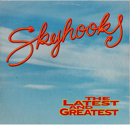 Skyhooks – The Latest And Greatest (Vinyl, LP, Compilation)