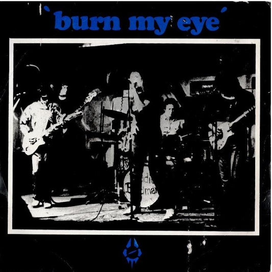 Radio Birdman – Burn My Eye (Vinyl, 7", 45 RPM, EP, Reissue, Unofficial Release)