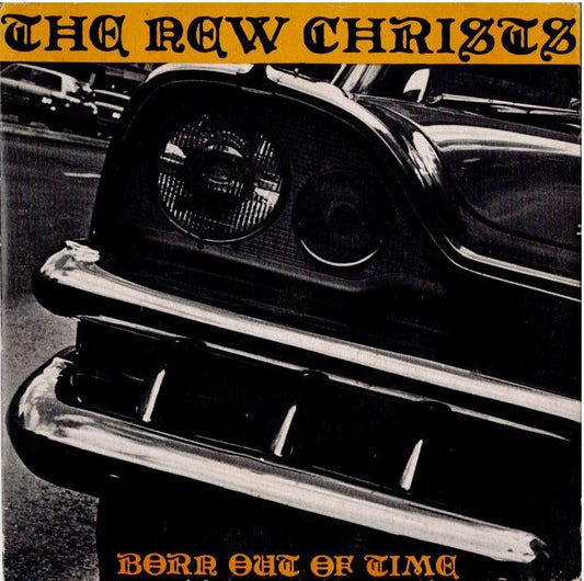 The New Christs - Born Out Of Time (7", 45 RPM, Single)