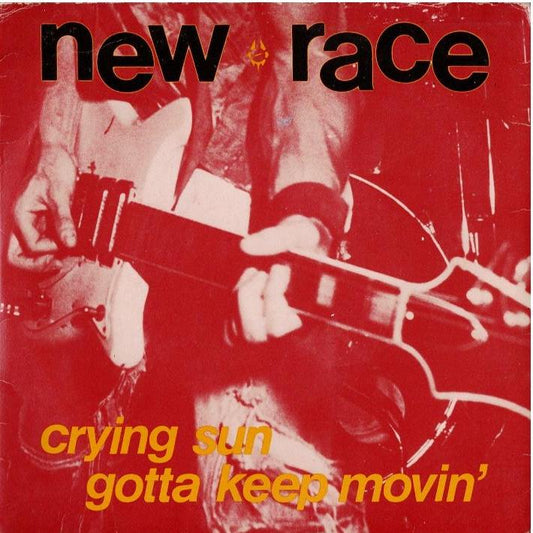New Race - Crying Sun / Gotta Keep Movin' (Vinyl, 7", 45 RPM, Single)