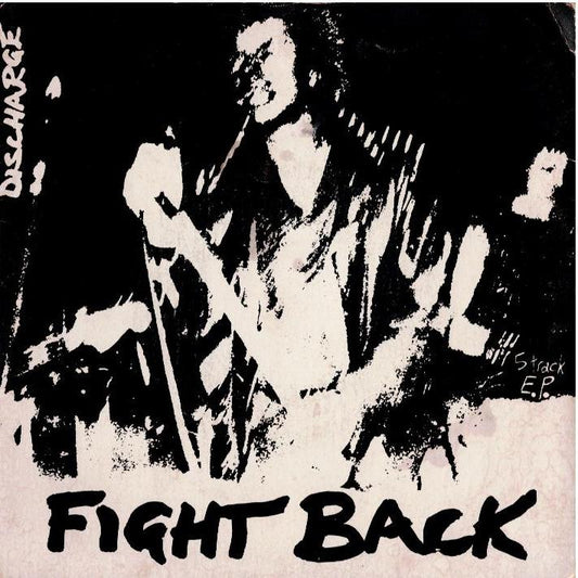 Discharge - Fight Back (Vinyl, 7", 45 RPM, EP, Repress)