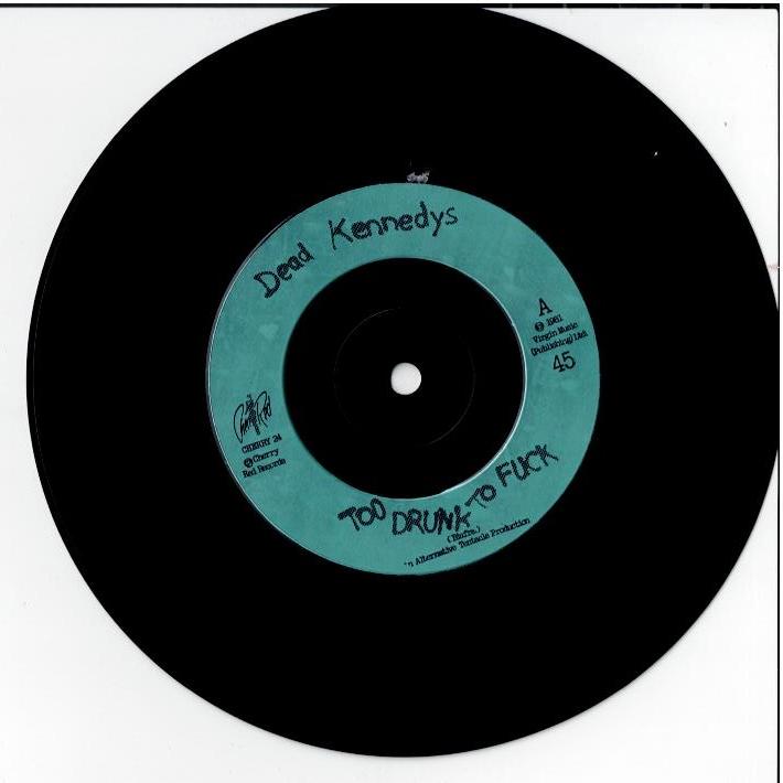 Dead Kennedys - Too Drunk To Fuck (Vinyl, 7", 45 RPM, Single, Cyan Injection Labels)